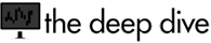 The Deep Dive